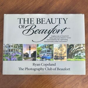 The Beauty of Beaufort Book by Ryan Copeland- The Photography Club of Beaufort.